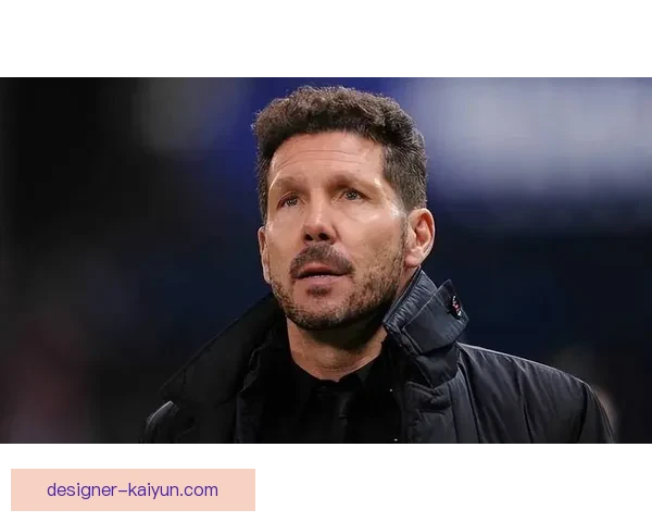 西蒙尼球队创造力持续提升，近期表现备受关注